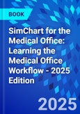 SimChart for the Medical Office: Learning the Medical Office Workflow - 2025 Edition- Product Image