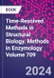 Time-Resolved Methods in Structural Biology. Methods in Enzymology Volume 709 - Product Thumbnail Image