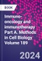 Immuno-oncology and immunotherapy Part A. Methods in Cell Biology Volume 189 - Product Image