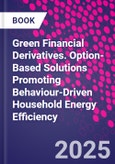 Green Financial Derivatives. Option-Based Solutions Promoting Behaviour-Driven Household Energy Efficiency- Product Image