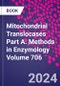 Mitochondrial Translocases Part A. Methods in Enzymology Volume 706 - Product Thumbnail Image