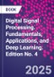 Digital Signal Processing. Fundamentals, Applications, and Deep Learning. Edition No. 4 - Product Thumbnail Image