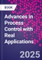 Advances in Process Control with Real Applications - Product Thumbnail Image