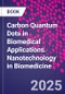 Carbon Quantum Dots in Biomedical Applications. Nanotechnology in Biomedicine - Product Thumbnail Image