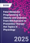 Fetal Metabolic Programming in Obesity and Diabetes. From Mechanisms to Preventive Therapy. Hot Topics in Physiology - Product Thumbnail Image
