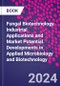 Fungal Biotechnology. Industrial Applications and Market Potential. Developments in Applied Microbiology and Biotechnology - Product Thumbnail Image