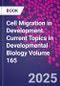 Cell Migration in Development. Current Topics in Developmental Biology Volume 165 - Product Thumbnail Image