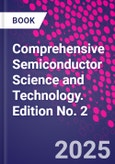 Comprehensive Semiconductor Science and Technology. Edition No. 2- Product Image