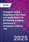 Computer-Aided Diagnosis (CAD) Tools and Applications for 3D Medical Imaging. Advances in Computers Volume 136 - Product Image