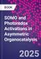 SOMO and Photoredox Activations in Asymmetric Organocatalysis - Product Thumbnail Image