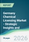 Germany Chemical Licensing Market - Strategic Insights and Forecasts (2026-2031) - Product Thumbnail Image