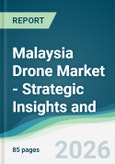 Malaysia Drone Market - Strategic Insights and Forecasts (2026-2031)- Product Image