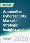 Automotive Cybersecurity Market - Strategic Insights and Forecasts (2026-2031) - Product Thumbnail Image
