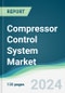 Compressor Control System Market - Forecasts from 2024 to 2029 - Product Thumbnail Image