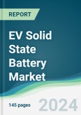 EV Solid State Battery Market - Forecasts from 2024 to 2029- Product Image