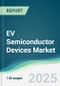 EV Semiconductor Devices Market - Forecasts from 2025 to 2030 - Product Image