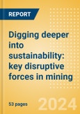 Digging deeper into sustainability: key disruptive forces in mining (Vol. 4)- Product Image