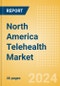 North America Telehealth Market Outlook to 2033 - Telehealth Devices and Telehealth Software and Services - Product Thumbnail Image