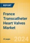 France Transcatheter Heart Valves Market Outlook to 2033 - Transcatheter Aortic Valve Replacement (TAVR), Transcatheter Mitral Valve Implantation (TMVI) and Others - Product Thumbnail Image