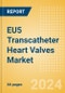 EU5 Transcatheter Heart Valves Market Outlook to 2033 - Transcatheter Aortic Valve Replacement (TAVR), Transcatheter Mitral Valve Implantation (TMVI) and Others - Product Thumbnail Image
