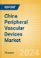 China Peripheral Vascular Devices Market Outlook to 2033 - Peripheral Guidewires, Carotid and Renal Artery Stents, Venous Stents and Others - Product Thumbnail Image