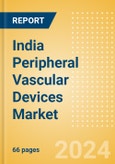 India Peripheral Vascular Devices Market Outlook to 2033 - Peripheral Guidewires, Carotid and Renal Artery Stents, Venous Stents and Others- Product Image