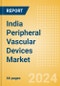 India Peripheral Vascular Devices Market Outlook to 2033 - Peripheral Guidewires, Carotid and Renal Artery Stents, Venous Stents and Others - Product Thumbnail Image