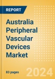 Australia Peripheral Vascular Devices Market Outlook to 2033 - Peripheral Guidewires, Carotid and Renal Artery Stents, Venous Stents and Others- Product Image