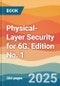 Physical-Layer Security for 6G. Edition No. 1 - Product Thumbnail Image