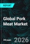 Global Pork Meat Market Report by Product, Application, Distribution Channel, Countries and Company Analysis 2026-2034 - Product Thumbnail Image