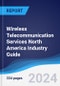 Wireless Telecommunication Services North America (NAFTA) Industry Guide 2019-2028 - Product Image