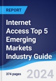 Internet Access Top 5 Emerging Markets Industry Guide 2019-2028- Product Image