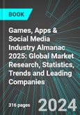 Games, Apps & Social Media Industry Almanac 2025: Global Market Research, Statistics, Trends and Leading Companies- Product Image
