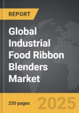 Industrial Food Ribbon Blenders - Global Strategic Business Report- Product Image