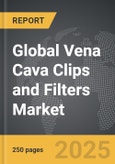 Vena Cava Clips and Filters - Global Strategic Business Report- Product Image