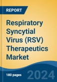 Respiratory Syncytial Virus (RSV) Therapeutics Market - Global Industry Size, Share, Trends, Opportunity, and Forecast, 2019-2029F- Product Image