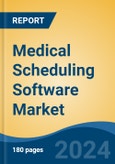 Medical Scheduling Software Market - Global Industry Size, Share, Trends, Opportunity, and Forecast, 2019-2029F- Product Image
