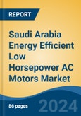 Saudi Arabia Energy Efficient Low Horsepower AC Motors Market, By Region, Competition, Forecast and Opportunities, 2019-2029F- Product Image