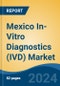 Mexico In-Vitro Diagnostics (IVD) Market, By Region, Competition, Forecast and Opportunities, 2019-2029F - Product Thumbnail Image