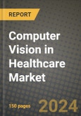 Computer Vision in Healthcare Market Outlook Report: Industry Size, Market Shares Data, Latest Trends, Insights, Growth Potential, CAGR Forecasts to 2034- Product Image
