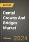 Dental Crowns And Bridges Market Innovations and Strategic Insights Report - Market Data, Trends, Market Potential, Competitive Analysis and Growth Forecasts (2024 to 2032) - Product Image
