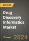 Drug Discovery Informatics Market Innovations and Strategic Insights Report - Market Data, Trends, Market Potential, Competitive Analysis and Growth Forecasts (2024 to 2032) - Product Image