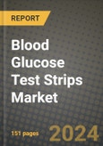 Blood Glucose Test Strips Market Innovations and Strategic Insights Report - Market Data, Trends, Market Potential, Competitive Analysis and Growth Forecasts (2024 to 2032)- Product Image