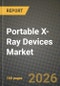 Portable X-Ray Devices Market Outlook 2026-2034: Market Share, and Growth Analysis by Product Type, Technology, End-User, Application - Product Thumbnail Image
