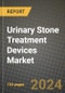 Urinary Stone Treatment Devices Market Innovations and Strategic Insights Report - Market Data, Trends, Market Potential, Competitive Analysis and Growth Forecasts (2024 to 2032) - Product Image