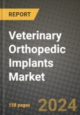 Veterinary Orthopedic Implants Market Innovations and Strategic Insights Report - Market Data, Trends, Market Potential, Competitive Analysis and Growth Forecasts (2024 to 2032)- Product Image