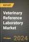 Veterinary Reference Laboratory Market Innovations and Strategic Insights Report - Market Data, Trends, Market Potential, Competitive Analysis and Growth Forecasts (2024 to 2032) - Product Image