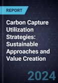 Innovations in Carbon Capture Utilization (CCU) Strategies: Sustainable Approaches and Value Creation- Product Image