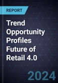 Trend Opportunity Profiles Future of Retail 4.0- Product Image