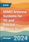 MIMO Antenna Systems for 5G and Beyond. Edition No. 1 - Product Image